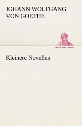 Goethe |  Kleinere Novellen | Buch |  Sack Fachmedien