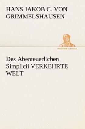 Grimmelshausen |  Des Abenteuerlichen Simplicii VERKEHRTE WELT | Buch |  Sack Fachmedien