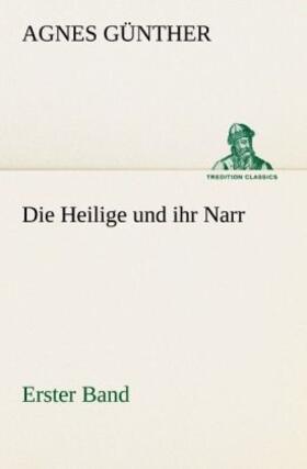 Günther | Die Heilige und ihr Narr. Erster Band | Buch | 978-3-8424-0539-4 | sack.de