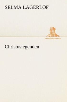 Lagerlöf |  Christuslegenden | Buch |  Sack Fachmedien