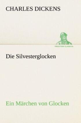 Dickens |  Die Silvesterglocken | Buch |  Sack Fachmedien