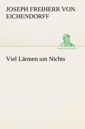 Eichendorff |  Viel Lärmen um Nichts | Buch |  Sack Fachmedien