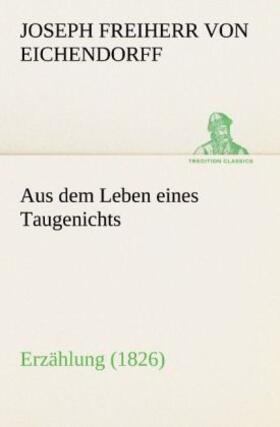 Eichendorff |  Aus dem Leben eines Taugenichts | Buch |  Sack Fachmedien