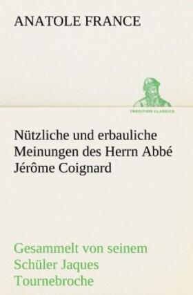 France |  Nützliche und erbauliche Meinungen des Herrn Abbé Jérôme Coignard | Buch |  Sack Fachmedien