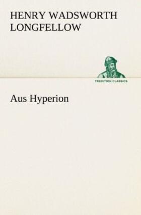 Longfellow |  Aus Hyperion | Buch |  Sack Fachmedien