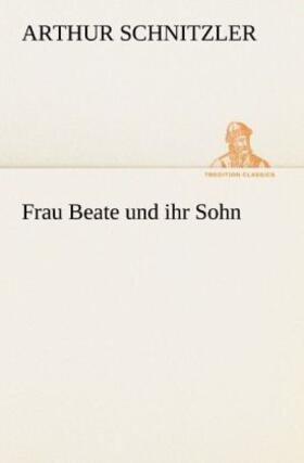 Schnitzler |  Frau Beate und ihr Sohn | Buch |  Sack Fachmedien