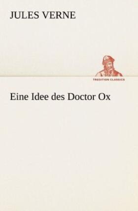 Verne |  Eine Idee des Doctor Ox | Buch |  Sack Fachmedien