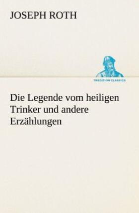 Roth |  Die Legende vom heiligen Trinker und andere Erzählungen | Buch |  Sack Fachmedien