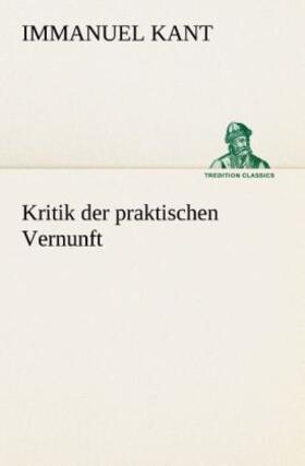 Kant |  Kritik der praktischen Vernunft | Buch |  Sack Fachmedien