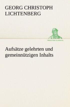 Lichtenberg |  Aufsätze gelehrten und gemeinnützigen Inhalts | Buch |  Sack Fachmedien