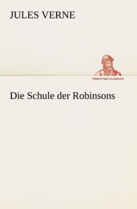 Verne |  Die Schule der Robinsons | Buch |  Sack Fachmedien