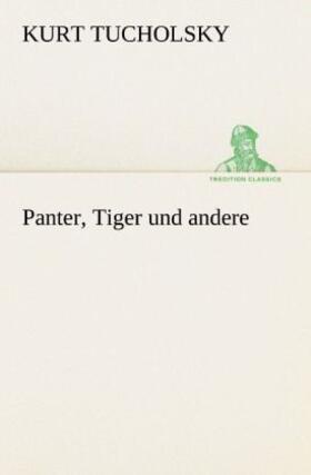 Tucholsky |  Panter, Tiger und andere | Buch |  Sack Fachmedien