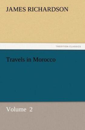 Richardson |  Travels in Morocco | Buch |  Sack Fachmedien