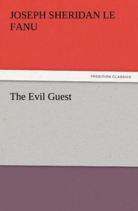 Le Fanu |  The Evil Guest | Buch |  Sack Fachmedien