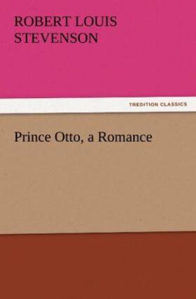 Stevenson |  Prince Otto, a Romance | Buch |  Sack Fachmedien