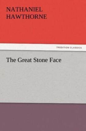 Hawthorne |  The Great Stone Face | Buch |  Sack Fachmedien