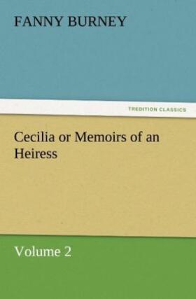 Burney |  Cecilia or Memoirs of an Heiress | Buch |  Sack Fachmedien