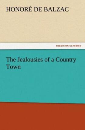 Balzac |  The Jealousies of a Country Town | Buch |  Sack Fachmedien