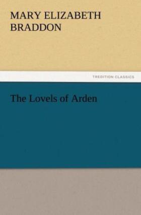 Braddon |  The Lovels of Arden | Buch |  Sack Fachmedien