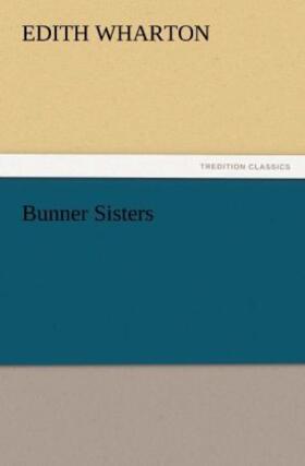 Wharton |  Bunner Sisters | Buch |  Sack Fachmedien