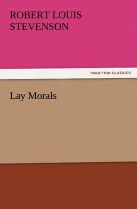 Stevenson |  Lay Morals | Buch |  Sack Fachmedien