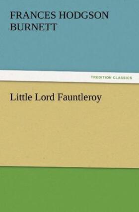 Burnett |  Little Lord Fauntleroy | Buch |  Sack Fachmedien