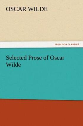 Wilde |  Selected Prose of Oscar Wilde | Buch |  Sack Fachmedien
