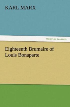 Marx |  Eighteenth Brumaire of Louis Bonaparte | Buch |  Sack Fachmedien