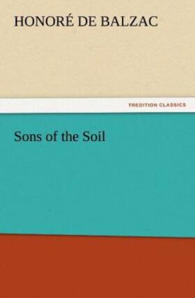 Balzac |  Sons of the Soil | Buch |  Sack Fachmedien