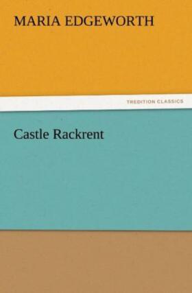 Edgeworth |  Castle Rackrent | Buch |  Sack Fachmedien