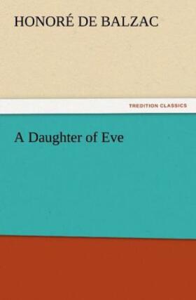 Balzac |  A Daughter of Eve | Buch |  Sack Fachmedien