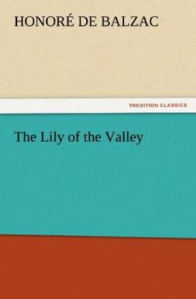 Balzac |  The Lily of the Valley | Buch |  Sack Fachmedien