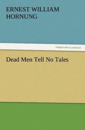 Hornung |  Dead Men Tell No Tales | Buch |  Sack Fachmedien