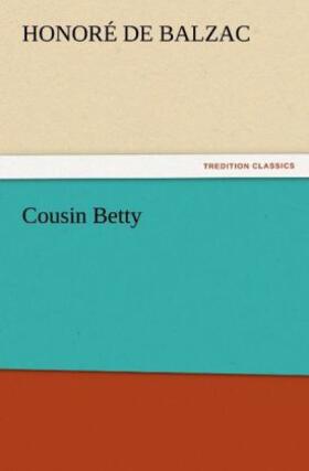 Balzac |  Cousin Betty | Buch |  Sack Fachmedien