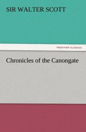 Scott |  Chronicles of the Canongate | Buch |  Sack Fachmedien