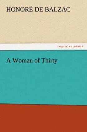 Balzac |  A Woman of Thirty | Buch |  Sack Fachmedien