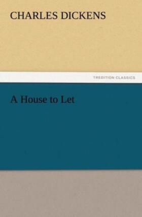 Dickens |  A House to Let | Buch |  Sack Fachmedien