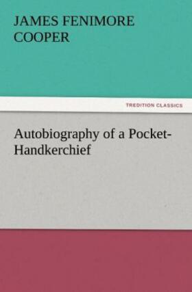 Cooper |  Autobiography of a Pocket-Handkerchief | Buch |  Sack Fachmedien