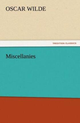 Wilde |  Miscellanies | Buch |  Sack Fachmedien