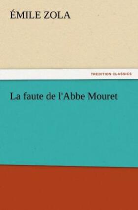 Zola |  La faute de l'Abbe Mouret | Buch |  Sack Fachmedien