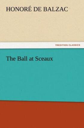 Balzac |  The Ball at Sceaux | Buch |  Sack Fachmedien