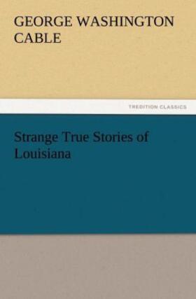 Cable |  Strange True Stories of Louisiana | Buch |  Sack Fachmedien