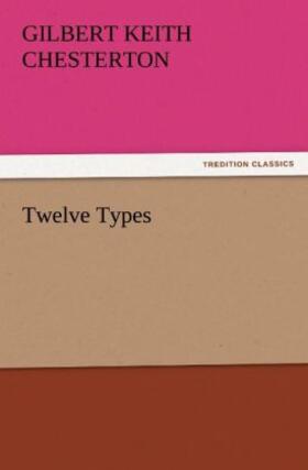 Chesterton |  Twelve Types | Buch |  Sack Fachmedien