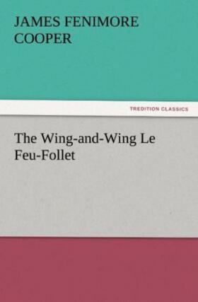 Cooper |  The Wing-and-Wing Le Feu-Follet | Buch |  Sack Fachmedien