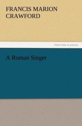 Crawford |  A Roman Singer | Buch |  Sack Fachmedien