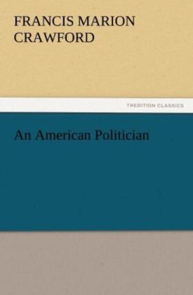 Crawford |  An American Politician | Buch |  Sack Fachmedien