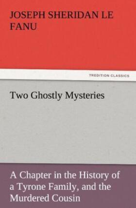 Le Fanu |  Two Ghostly Mysteries | Buch |  Sack Fachmedien