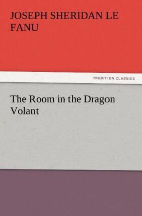 Le Fanu |  The Room in the Dragon Volant | Buch |  Sack Fachmedien