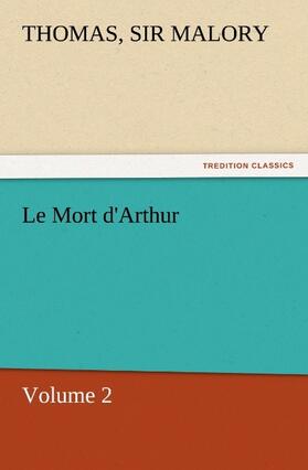 Malory |  Le Mort d'Arthur | Buch |  Sack Fachmedien