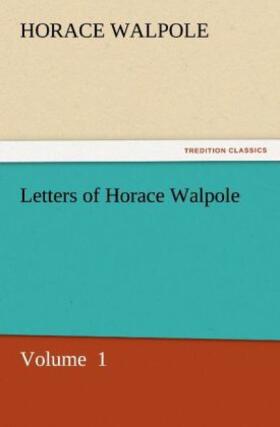 Walpole |  Letters of Horace Walpole | Buch |  Sack Fachmedien